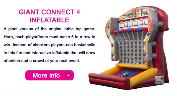 Giant Connect 4 Inflatable: A giant version of the original table top game. Here, each player/team must make 6 in a row to win. Instead of checkers, players use basketballs in this fun and interactive inflatable that will draw attention and the crowd at your next event.
