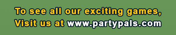 See all of our exciting games at www.partypals.com